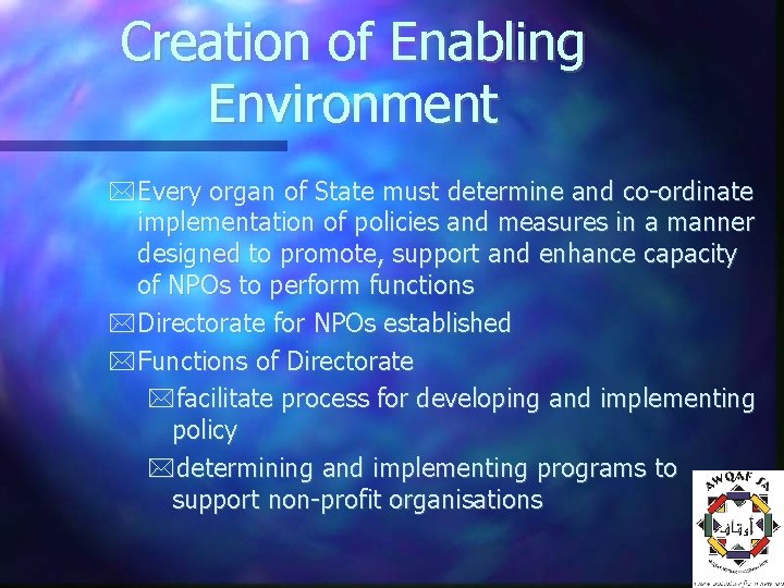 Creation of Enabling Environment Every organ of State must determine and co-ordinate implementation of