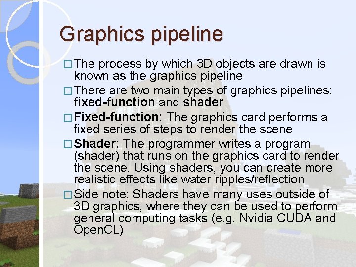 Graphics pipeline � The process by which 3 D objects are drawn is known Graphics pipeline � The process by which 3 D objects are drawn is known