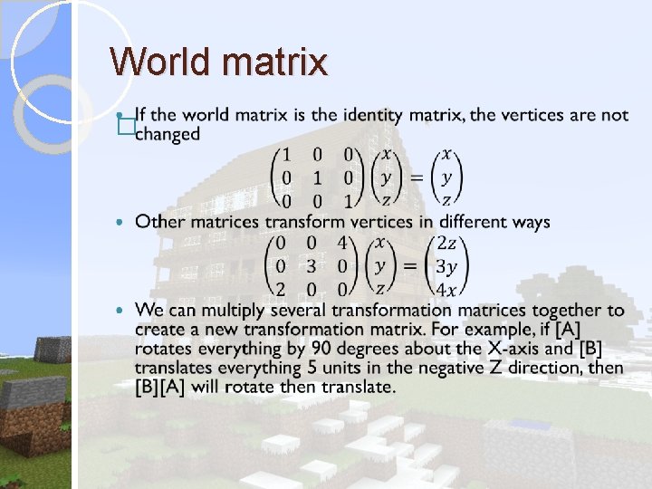 World matrix � World matrix �