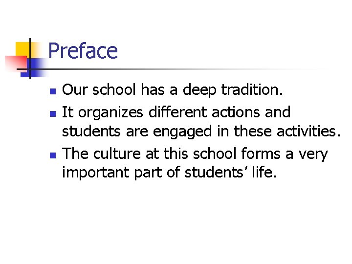 Preface n n n Our school has a deep tradition. It organizes different actions