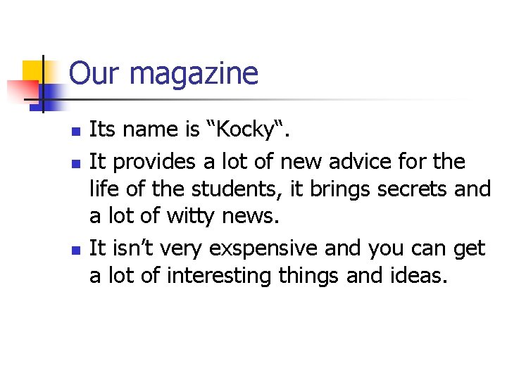Our magazine n n n Its name is “Kocky“. It provides a lot of