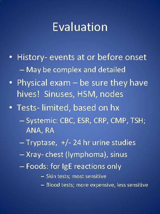 Evaluation • History- events at or before onset – May be complex and detailed