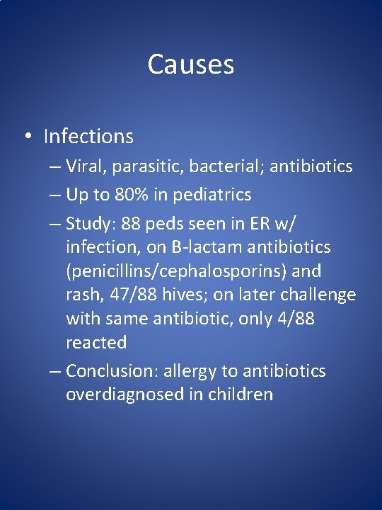 Causes • Infections – Viral, parasitic, bacterial; antibiotics – Up to 80% in pediatrics