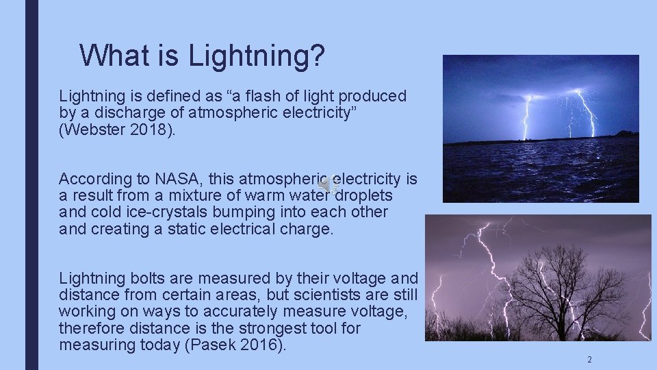 What is Lightning? Lightning is defined as “a flash of light produced by a