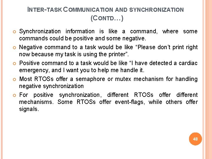 INTER-TASK COMMUNICATION AND SYNCHRONIZATION (CONTD…) Synchronization information is like a command, where some commands