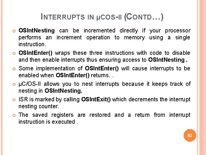 INTERRUPTS IN µCOS-II (CONTD…) OSInt. Nesting can be incremented directly if your processor performs