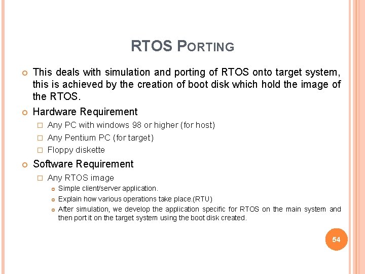 RTOS PORTING This deals with simulation and porting of RTOS onto target system, this