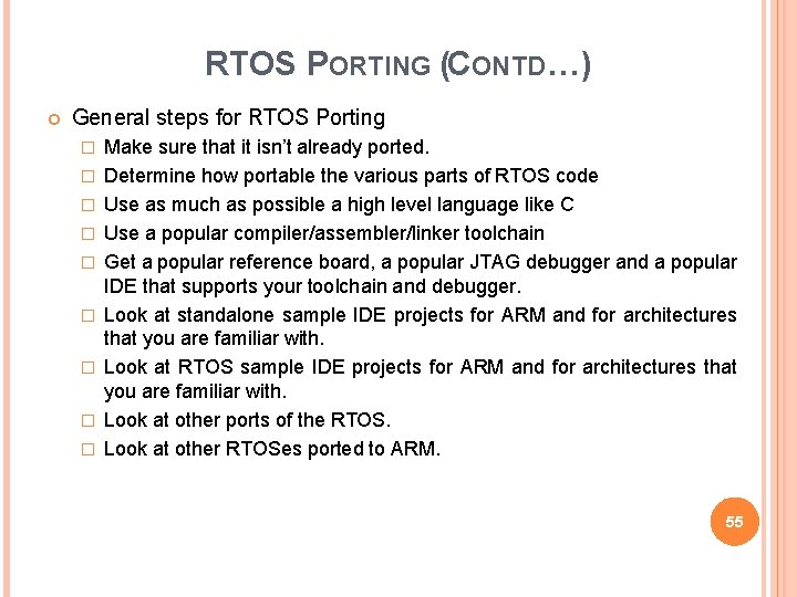 RTOS PORTING (CONTD…) General steps for RTOS Porting � � � � � Make
