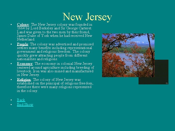  • • • New Jersey Colony: The New Jersey colony was founded in