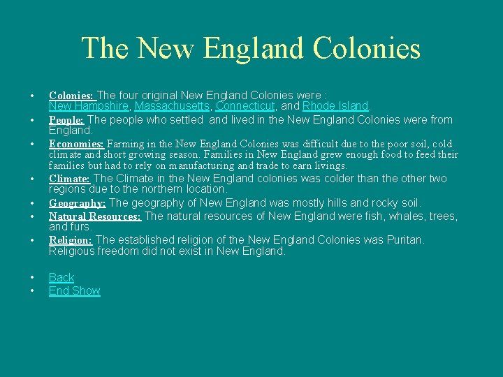 The New England Colonies • • • Colonies: The four original New England Colonies