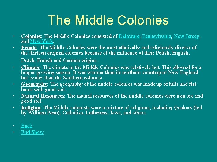 The Middle Colonies • • Colonies: The Middle Colonies consisted of Delaware, Pennsylvania, New