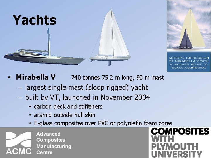 Yachts • Mirabella V 740 tonnes 75. 2 m long, 90 m mast –