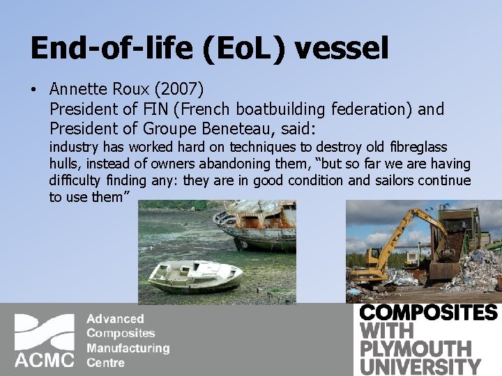 End-of-life (Eo. L) vessel • Annette Roux (2007) President of FIN (French boatbuilding federation)