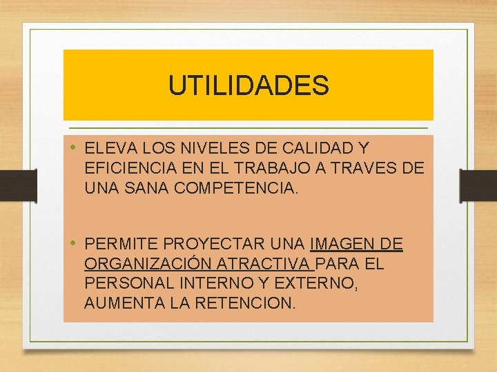 UTILIDADES • ELEVA LOS NIVELES DE CALIDAD Y EFICIENCIA EN EL TRABAJO A TRAVES