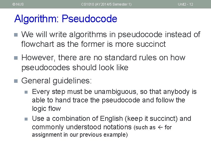 © NUS CS 1010 (AY 2014/5 Semester 1) Unit 2 - 12 Algorithm: Pseudocode