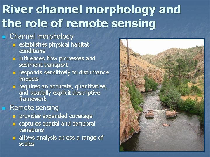 River channel morphology and the role of remote sensing n Channel morphology n n River channel morphology and the role of remote sensing n Channel morphology n n