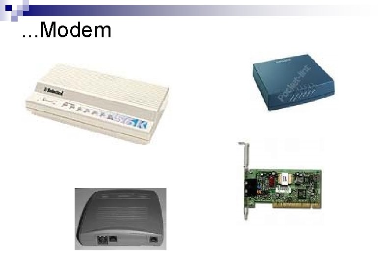 . . . Modem 