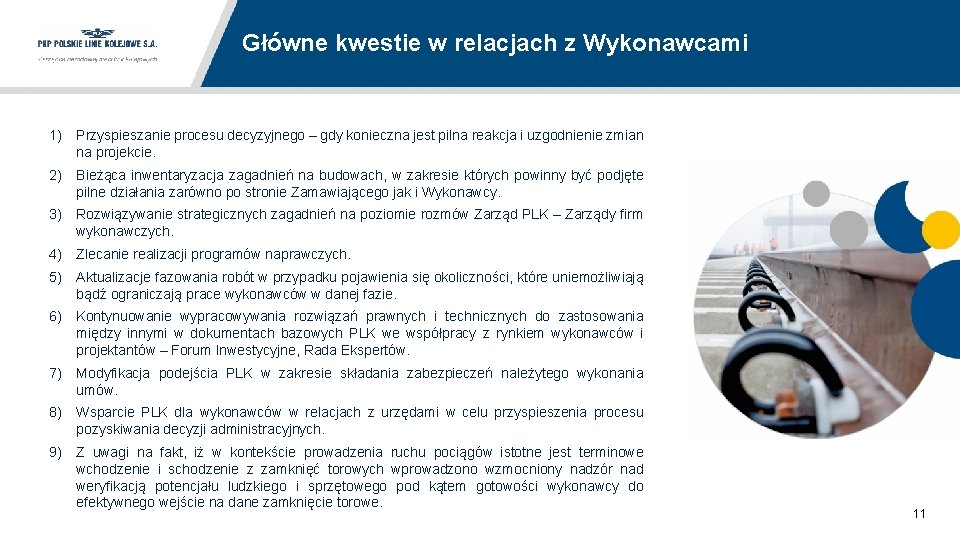 Główne kwestie w relacjach z Wykonawcami 1) Przyspieszanie procesu decyzyjnego – gdy konieczna jest