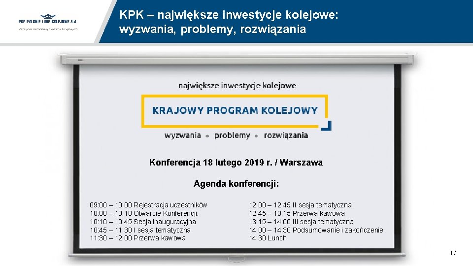 KPK – największe inwestycje kolejowe: wyzwania, problemy, rozwiązania Konferencja 18 lutego 2019 r. /