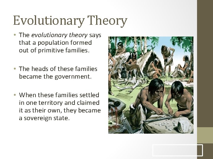 Evolutionary Theory • The evolutionary theory says that a population formed out of primitive