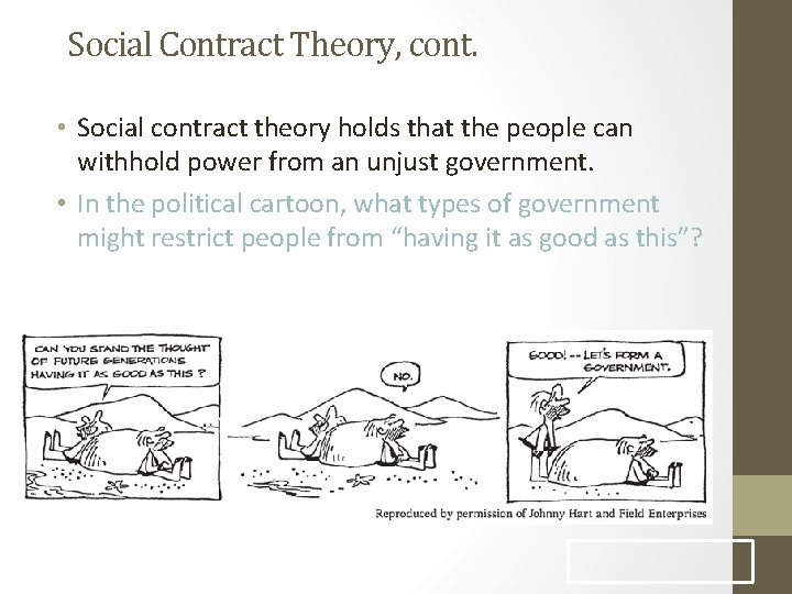 Social Contract Theory, cont. • Social contract theory holds that the people can withhold