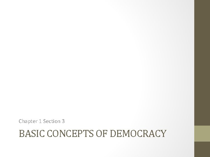 Chapter 1 Section 3 BASIC CONCEPTS OF DEMOCRACY 