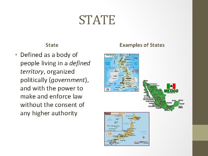 STATE State • Defined as a body of people living in a defined territory,