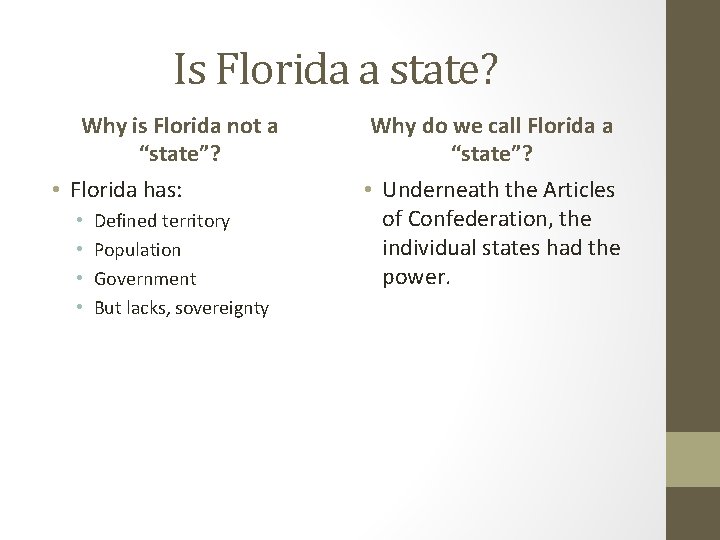 Is Florida a state? Why is Florida not a “state”? • Florida has: •
