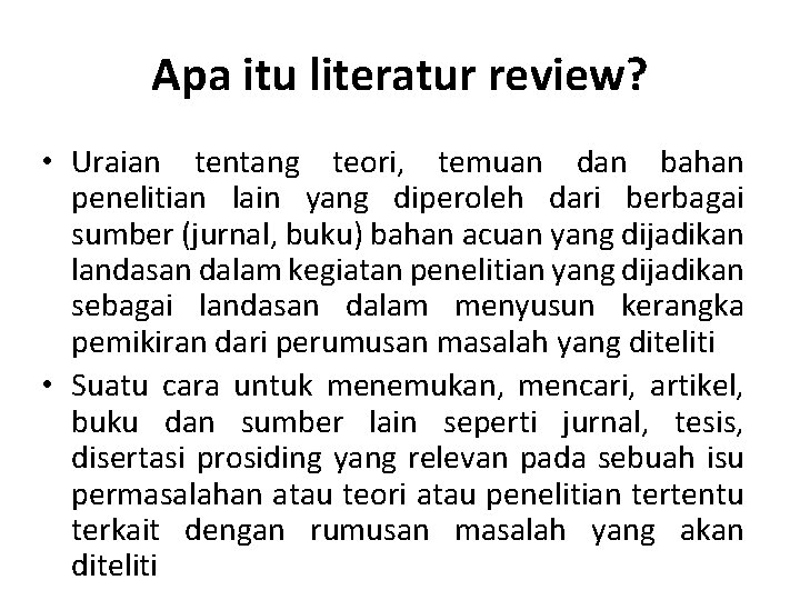 Apa itu literatur review? • Uraian tentang teori, temuan dan bahan penelitian lain yang