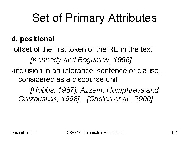 Set of Primary Attributes d. positional -offset of the first token of the RE