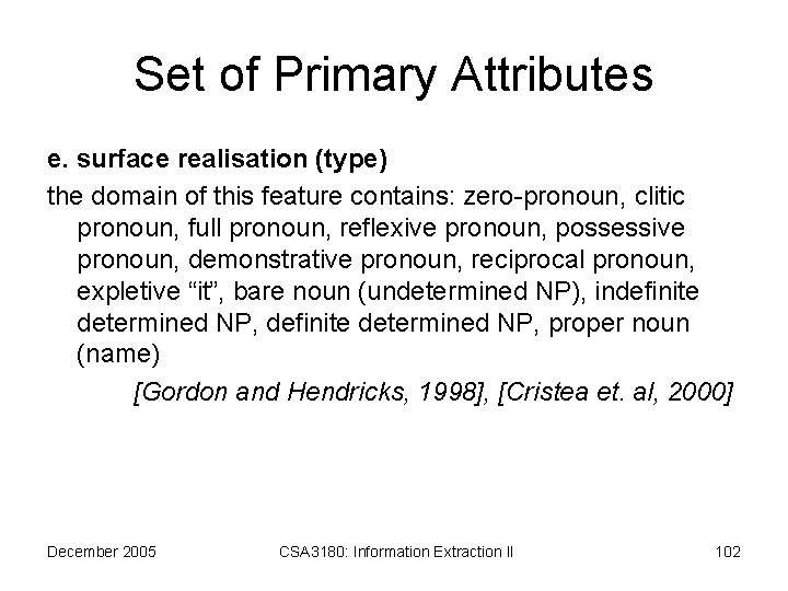 Set of Primary Attributes e. surface realisation (type) the domain of this feature contains:
