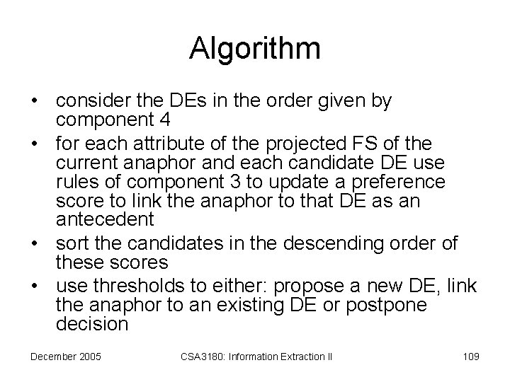 Algorithm • consider the DEs in the order given by component 4 • for