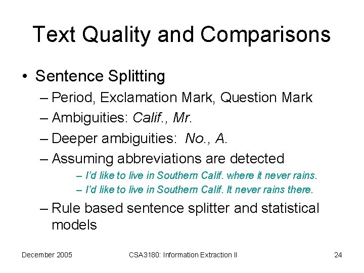 Text Quality and Comparisons • Sentence Splitting – Period, Exclamation Mark, Question Mark –