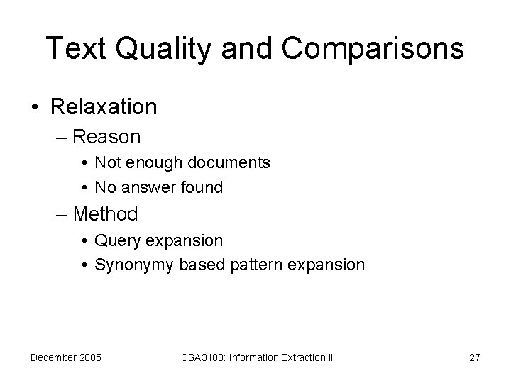 Text Quality and Comparisons • Relaxation – Reason • Not enough documents • No