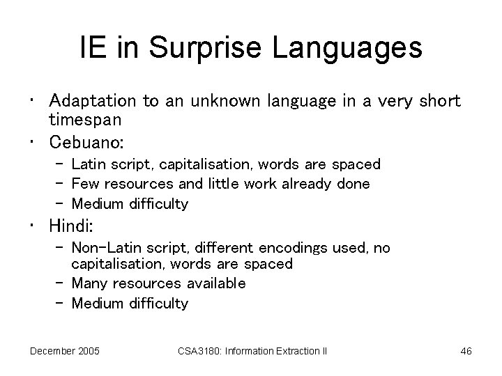 IE in Surprise Languages • Adaptation to an unknown language in a very short