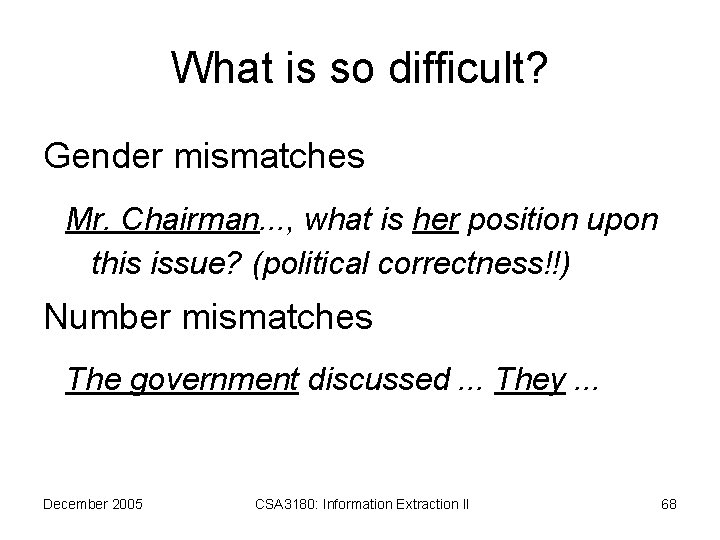 What is so difficult? Gender mismatches Mr. Chairman. . . , what is her