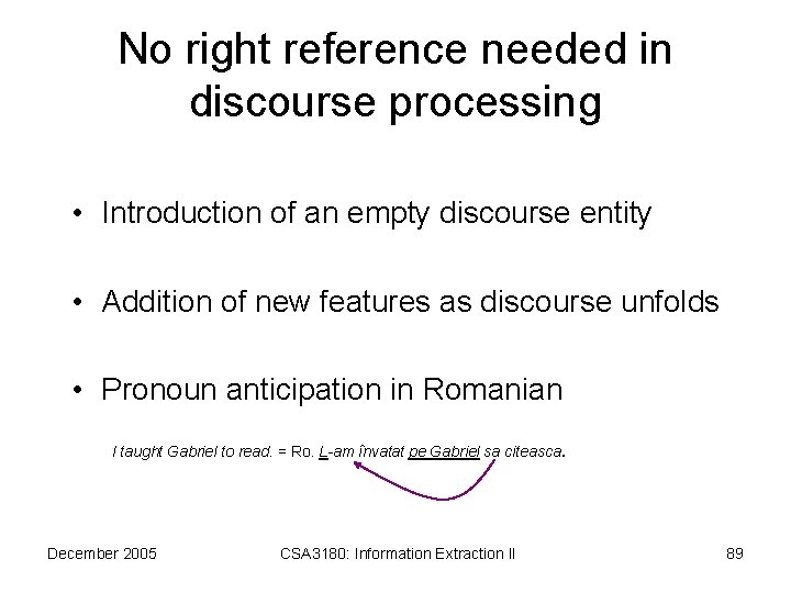 No right reference needed in discourse processing • Introduction of an empty discourse entity