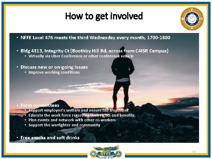 How to get involved • NFFE Local 476 meets the third Wednesday every month,