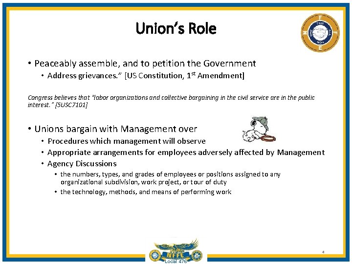 Union’s Role • Peaceably assemble, and to petition the Government • Address grievances. ”