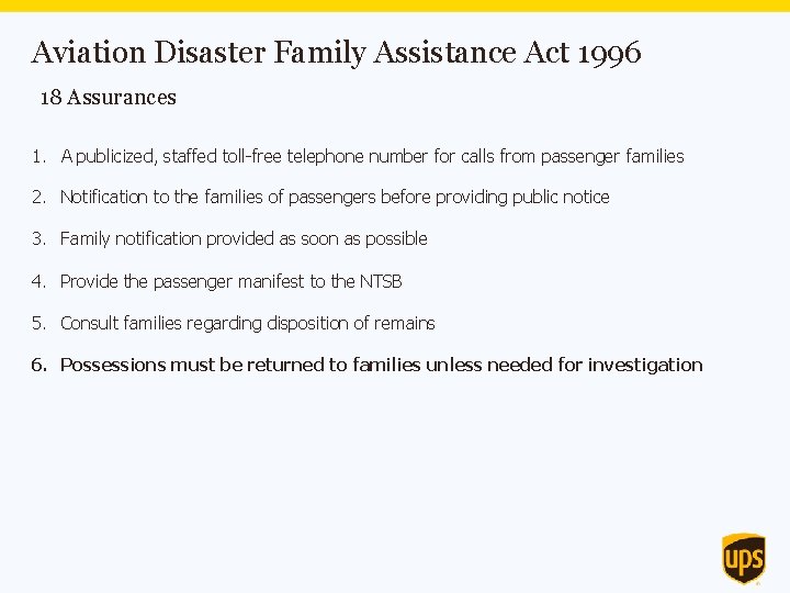 Aviation Disaster Family Assistance Act 1996 18 Assurances 1. A publicized, staffed toll-free telephone