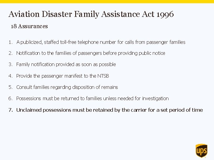 Aviation Disaster Family Assistance Act 1996 18 Assurances 1. A publicized, staffed toll-free telephone