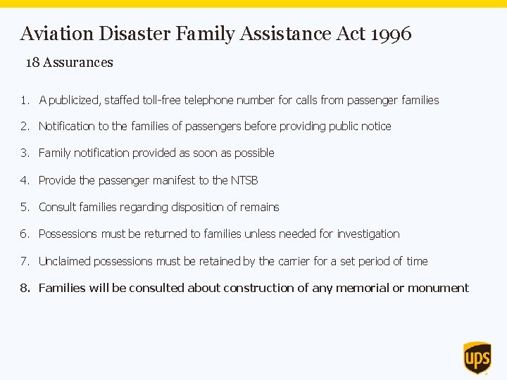 Aviation Disaster Family Assistance Act 1996 18 Assurances 1. A publicized, staffed toll-free telephone