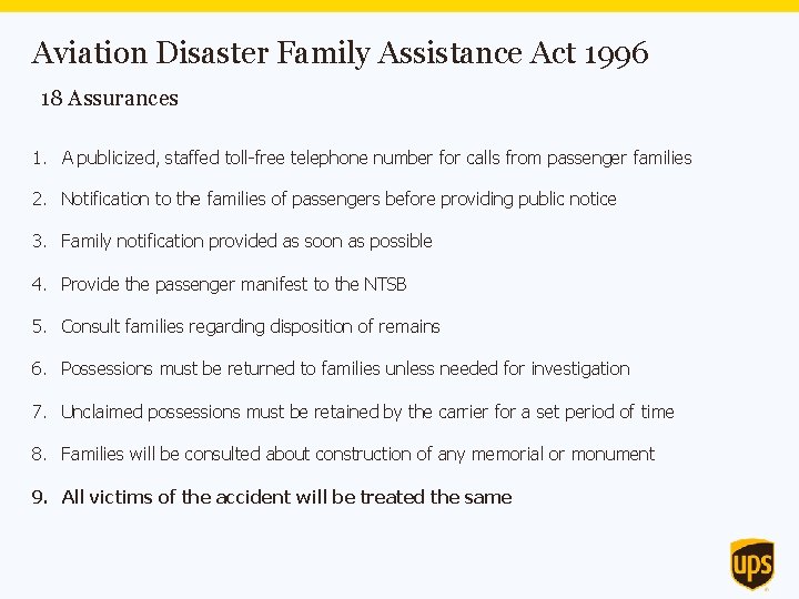 Aviation Disaster Family Assistance Act 1996 18 Assurances 1. A publicized, staffed toll-free telephone
