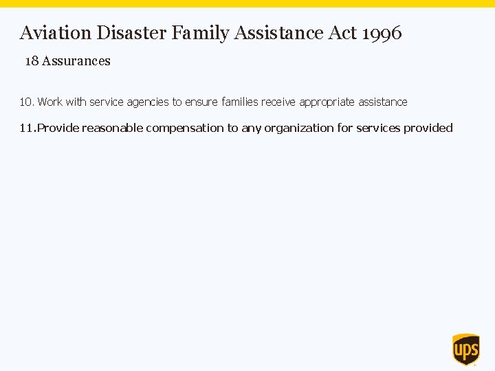 Aviation Disaster Family Assistance Act 1996 18 Assurances 10. Work with service agencies to