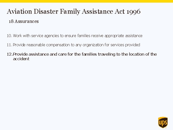 Aviation Disaster Family Assistance Act 1996 18 Assurances 10. Work with service agencies to