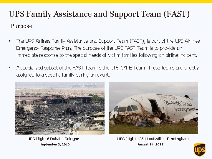 UPS Family Assistance and Support Team (FAST) Purpose • The UPS Airlines Family Assistance