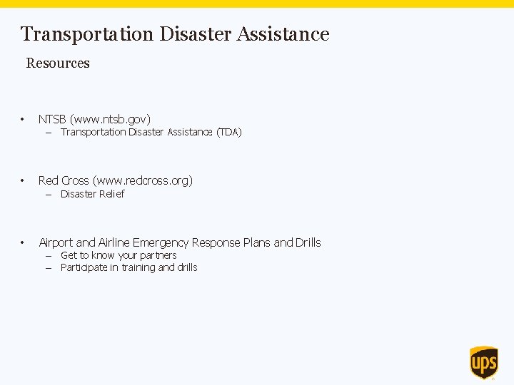 Transportation Disaster Assistance Resources • NTSB (www. ntsb. gov) • Red Cross (www. redcross.