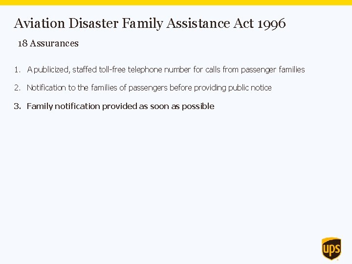 Aviation Disaster Family Assistance Act 1996 18 Assurances 1. A publicized, staffed toll-free telephone