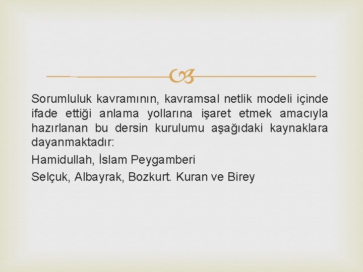  Sorumluluk kavramının, kavramsal netlik modeli içinde ifade ettiği anlama yollarına işaret etmek amacıyla