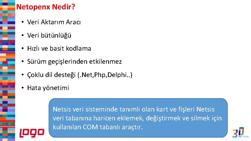 Netopenx Nedir? • Veri Aktarım Aracı • Veri bütünlüğü • Hızlı ve basit kodlama